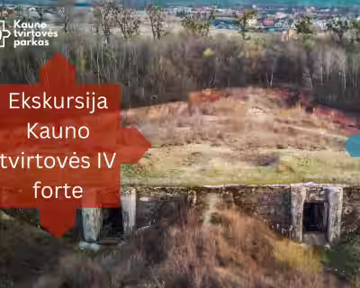 Ekskursija Kauno tvirtovės IV forte