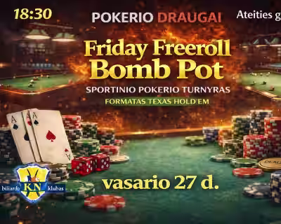 Friday Freeroll Bomb Pot sportinio pokerio turnyras KN Biliardo klubas