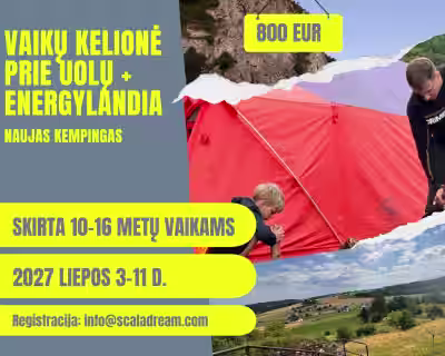 VAIKŲ KELIONĖ PRIE UOLŲ + ENERGYLANDIA (10-16/17 m.)