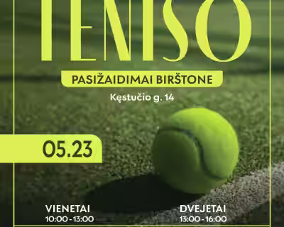 TENISO VIENETŲ IR DVEJETŲ PASIŽAIDIMAI BIRŠTONE