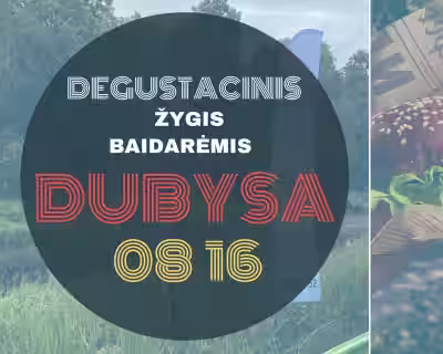 DEGUSTACINIS ŽYGIS BAIDARĖMIS ,,DUBYSOS SLĖNIO SKONIAI IR POSKONIAI"