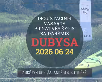 DEGUSTACINIS VASAROS PILNATVĖS ŽYGIS BAIDARĖMIS DUBYSOS VINGIAIS