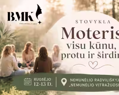 Moterų stovykla „Moteris visu kūnu, protu ir širdimi“