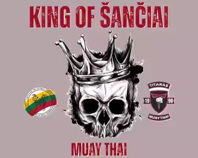 KING OF ŠANČIAI MUAY THAI