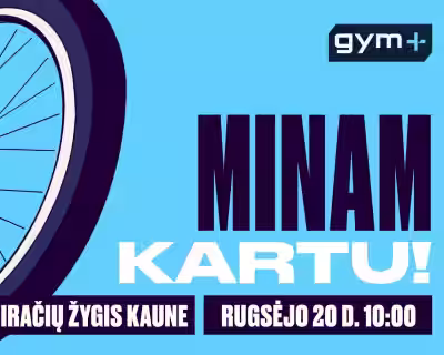 DVIRAČIŲ ŽYGIS KAUNE SU GYM+
