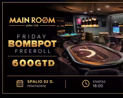 Friday BombPOT Freeroll (600GTD) - Sportinis pokeris Marijampolėje