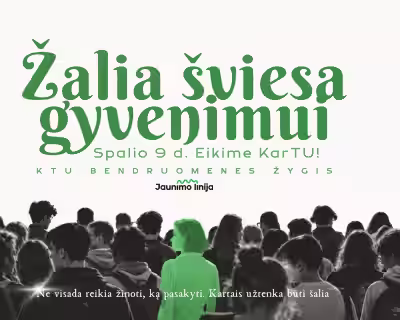 KTU bendruomenės žygis „Žalia šviesa gyvenimui“ || KTU Community Walk “Green Light for Life”