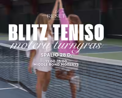 Blitz moterų teniso turnyras | SET RESET | Vilnius
