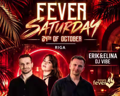 FEVER SATURDAY!