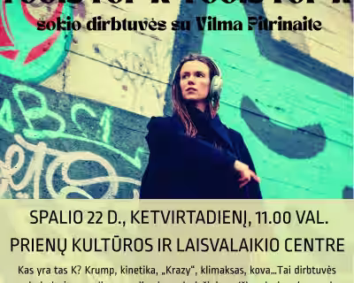 Šokio stiliaus krump dirbtuvės su atlikėja ir choreografe Vilma Pitrinaite TOOLS FOR K
