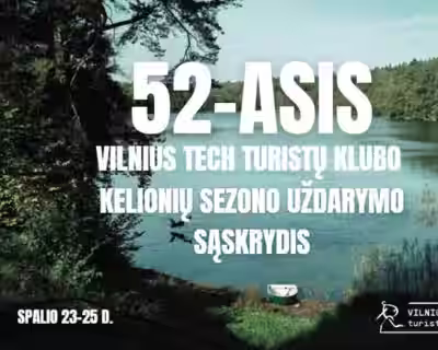 52-asis VILNIUS TECH Turistų klubo kelionių sezono uždarymo sąskrydis