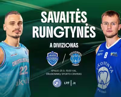 A diviziono savaitės rungtynės: Druskininkų „Akvilė“ - Prienų „Tikodenta“