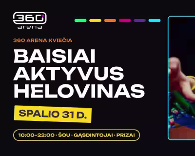 BAISIAI AKTYVUS HELOVINAS | 360 ARENA