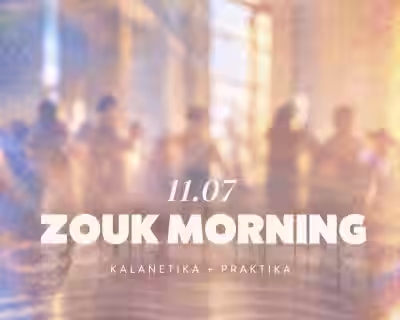 ZOUK MORNING | 11.07