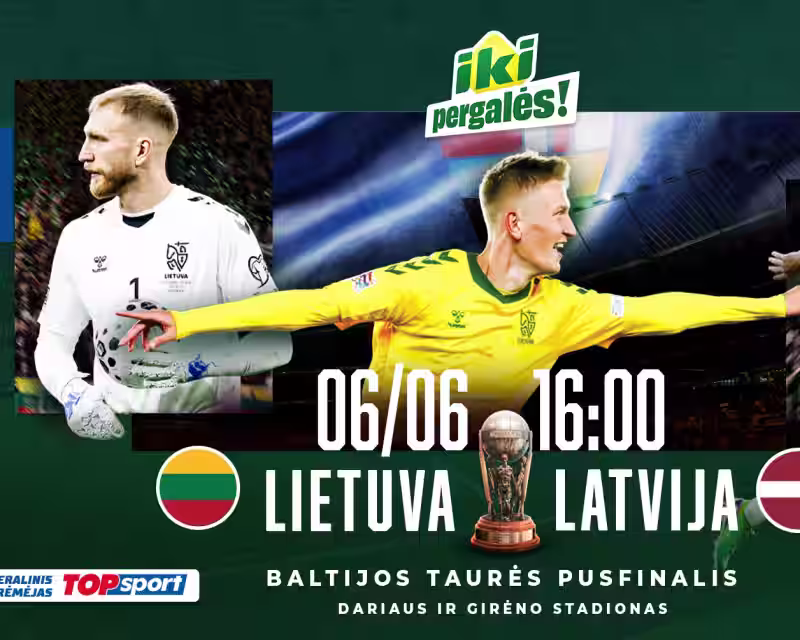 Baltijos derbis | Lietuva – Latvija | Baltijos taurės pusfinalis nuotrauka 1