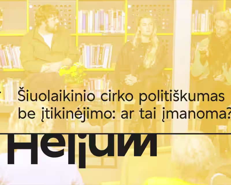 Diskusija ŠIUOLAIKINIO CIRKO POLITIŠKUMAS BE ĮTIKINĖJIMO: AR TAI ĮMANOMA? nuotrauka 1