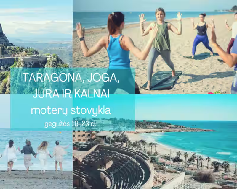 TARAGONA, JOGA, JŪRA IR KALNAI. Moterų stovykla nuotrauka 1