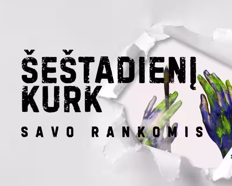 KURK ŠEŠTADIENĮ → SAVO RANKOMIS nuotrauka 1