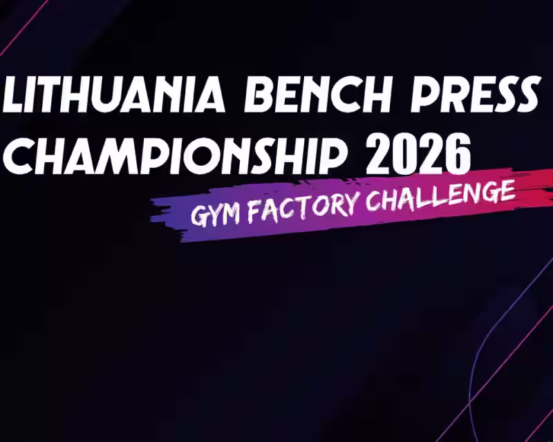 WRPF Lietuvos Atviras Štangos Spaudimo Gulomis Čempionatas 2026 - GYM FACTORY Challenge nuotrauka 1