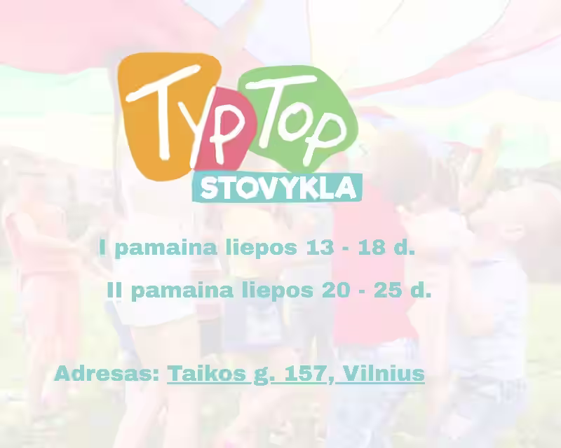TYP TOP vaikų stovykla Vilniuje I pamaina nuotrauka 1