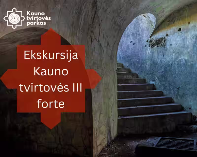 Ekskursija Kauno tvirtovės III forte nuotrauka 1