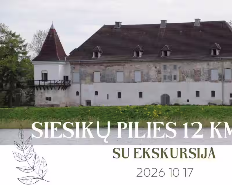 Siesikų 12 km žygis su ekskursija pilyje nuotrauka 1