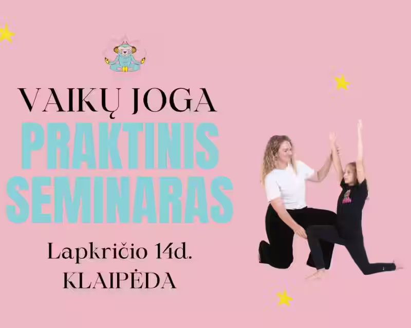 PRAKTINIS SEMINARAS| Dirbantiems su vaikais| VAIKŲ JOGA. ŽAIDIMAI. RYŠYS| KLAIPĖDA nuotrauka 1