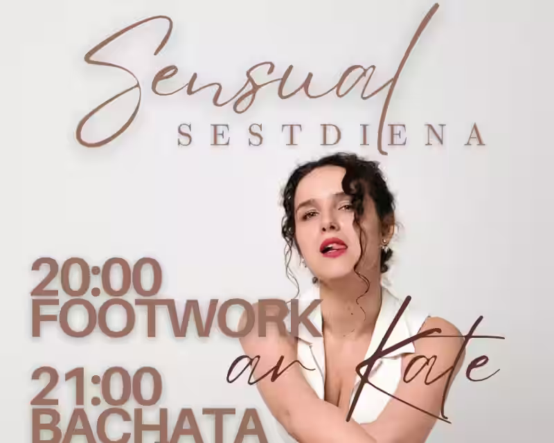 🤎 SENSUAL Sestdiena 🤎 20:00 FOOTWORK & 21:00 BACHATAS ballīte ar KATE nuotrauka 1