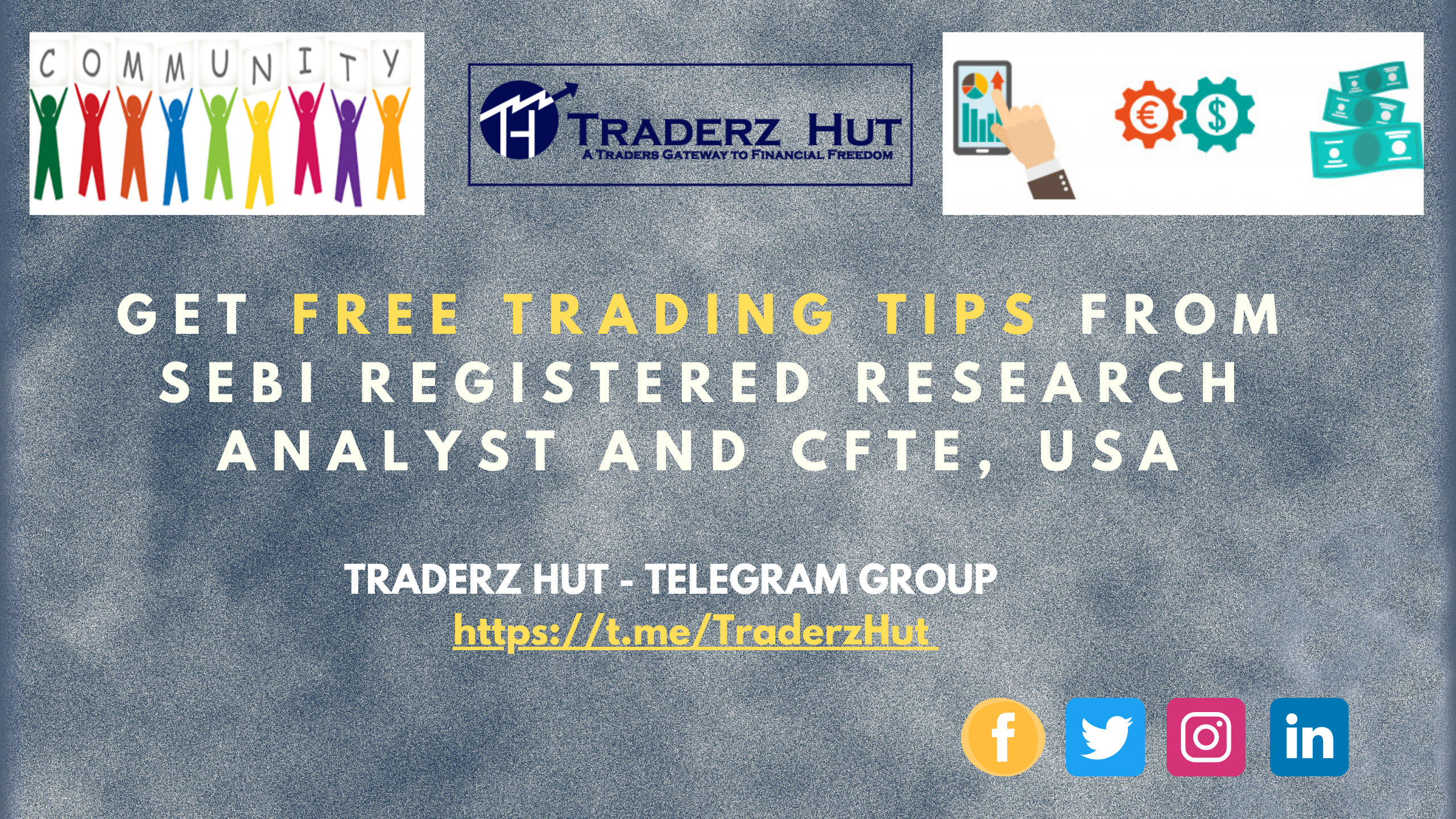 Join Traderz Hut community to intraday trading tips from SEBI registered Research Analyst absolutely free