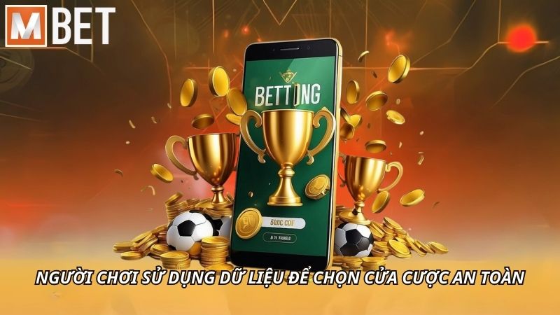 Người chơi sử dụng dữ liệu để chọn cửa cược an toàn