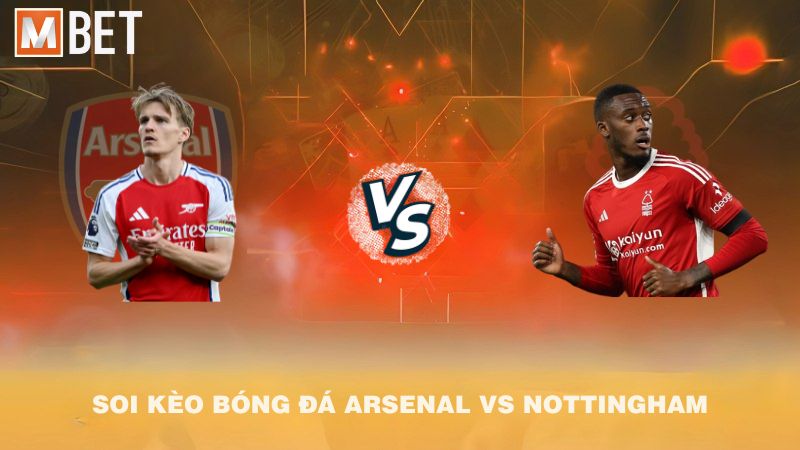 Soi kèo bóng đá Arsenal vs Nottingham Forest 18h30 13/9/2025