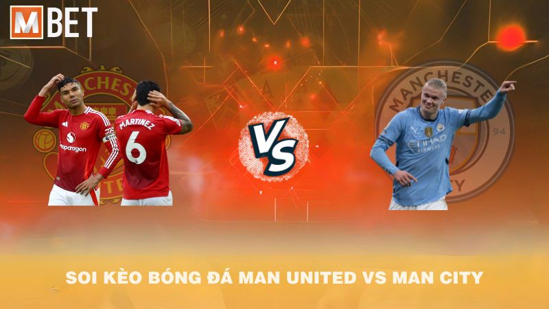 Soi kèo bóng đá Man United vs Man City 22h30 14/9/2025
