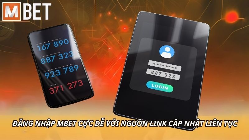 Đăng nhập MBET cực dễ với nguồn link cập nhật liên tục