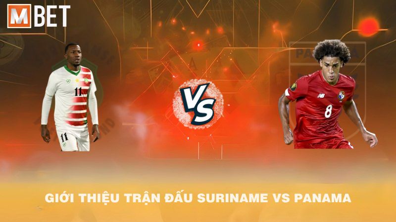 Giới thiệu trận đấu Suriname vs Panama 04h30 05/9/2025