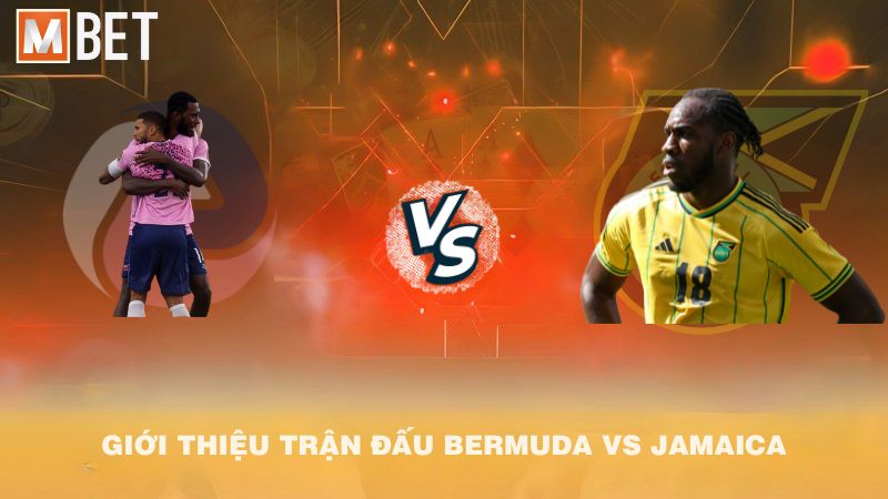 Giới thiệu trận đấu Bermuda vs Jamaica 05h00 06/9/2025