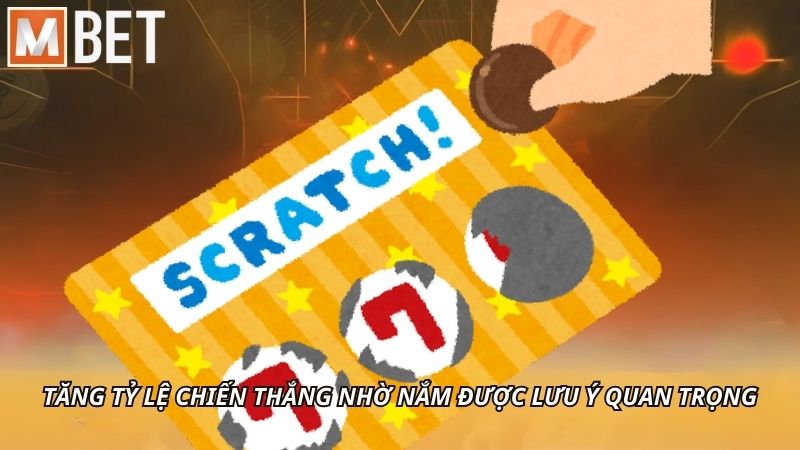 Tăng tỷ lệ chiến thắng nhờ nắm được lưu ý quan trọng