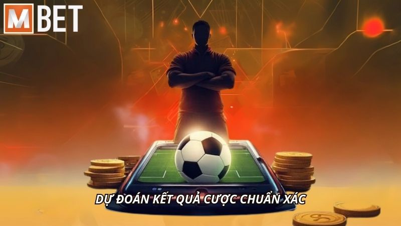 Dự đoán kết quả cược chuẩn xác