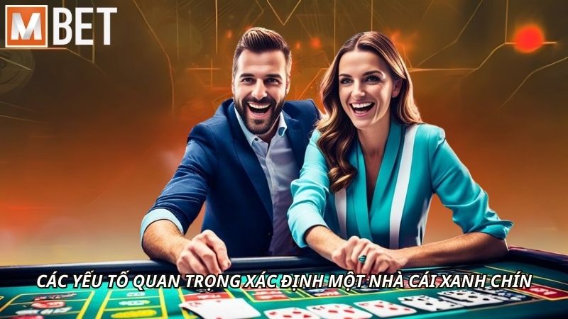 Các yếu tố quan trọng xác định một nhà cái xanh chín