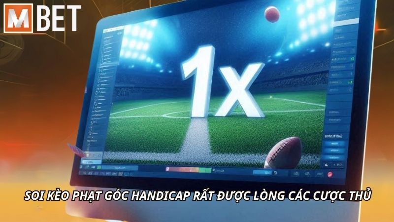 Soi kèo phạt góc handicap rất được lòng các cược thủ