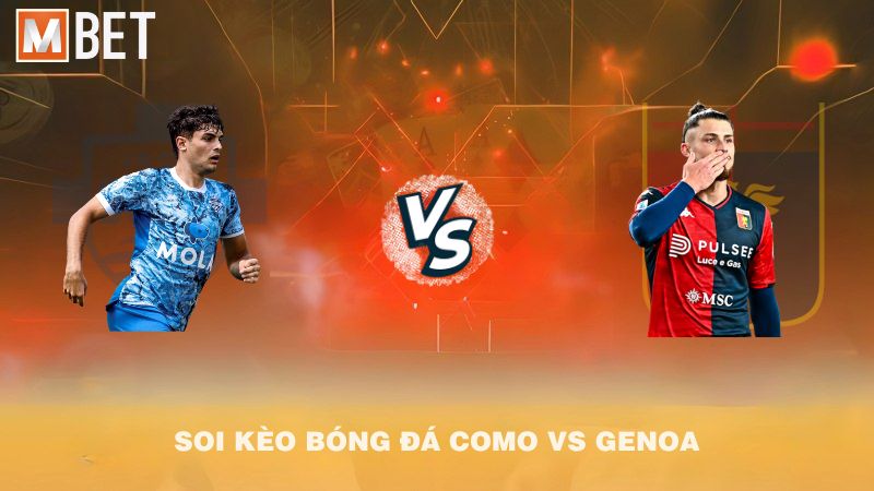 Soi kèo bóng đá Como vs Genoa 01h45 16/9/2025