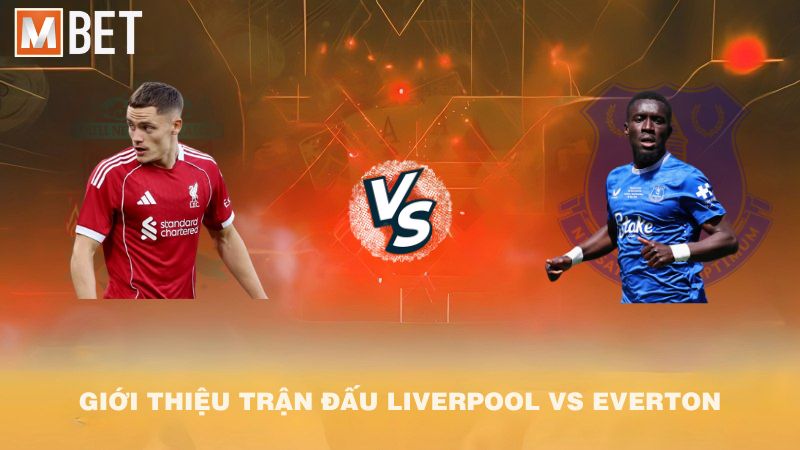 Giới thiệu trận đấu Liverpool vs Everton 18h30 20/9/2025