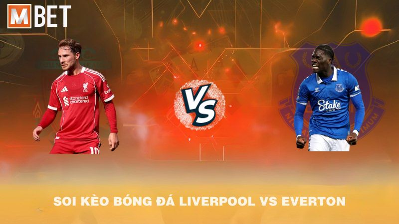Soi kèo bóng đá Liverpool vs Everton 18h30 20/9/2025