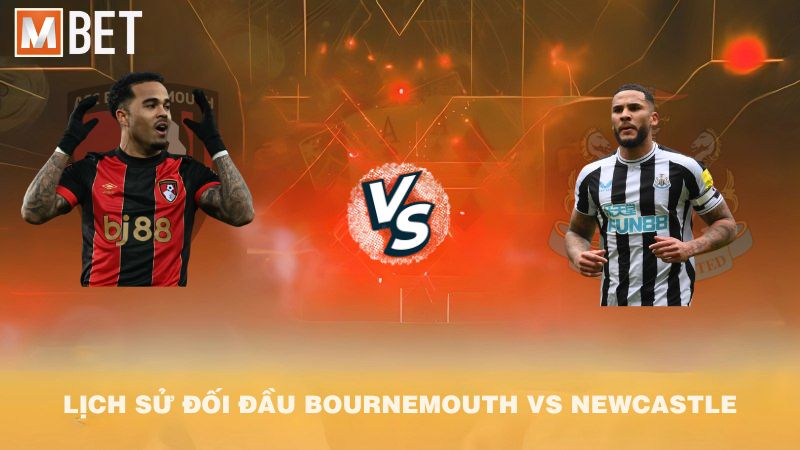 Lịch sử đối đầu Bournemouth vs Newcastle United trước 20h00 21/9/2025