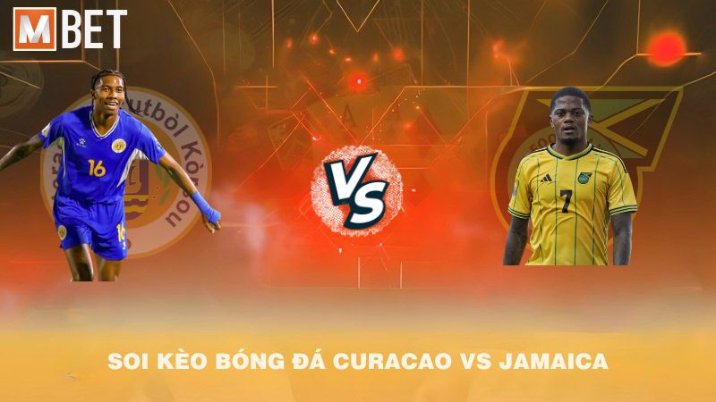 Soi kèo bóng đá Curacao vs Jamaica 06h00 11/10/2025