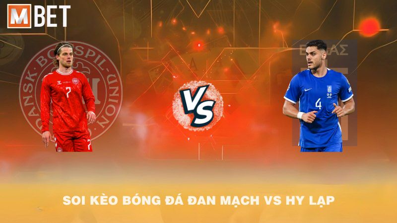 Soi kèo bóng đá Đan Mạch vs Hy Lạp 01h45 13/10/2025