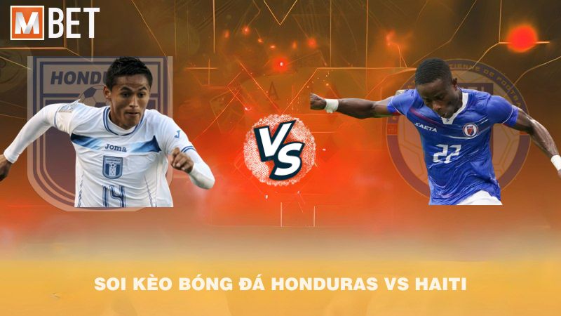 Soi kèo bóng đá Honduras vs Haiti 07h00 14/10/2025