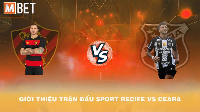 Giới thiệu trận đấu Sport Recife vs Ceara 06h00 16/10/2025