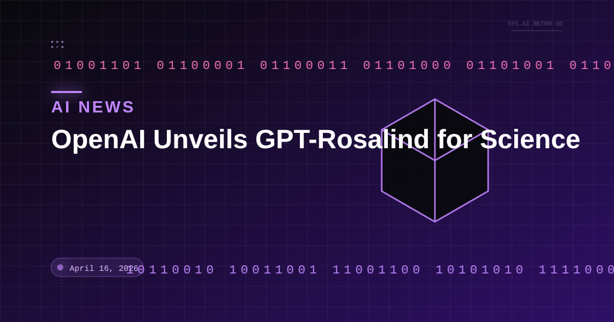 OpenAI Launches GPT-Rosalind to Speed Up Drug Discovery