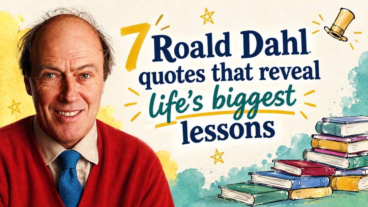 Roald Dahl's 7 Timeless Lessons on Kindness and Courage