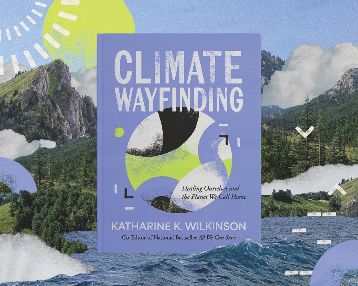 Book cover of Climate Wayfinding showing hopeful design encouraging environmental healing and personal growth
